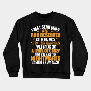 Mess With My Grandkids Crewneck Sweatshirt